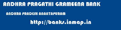 ANDHRA PRAGATHI GRAMEENA BANK  ANDHRA PRADESH ANANTAPURAM    banks information 